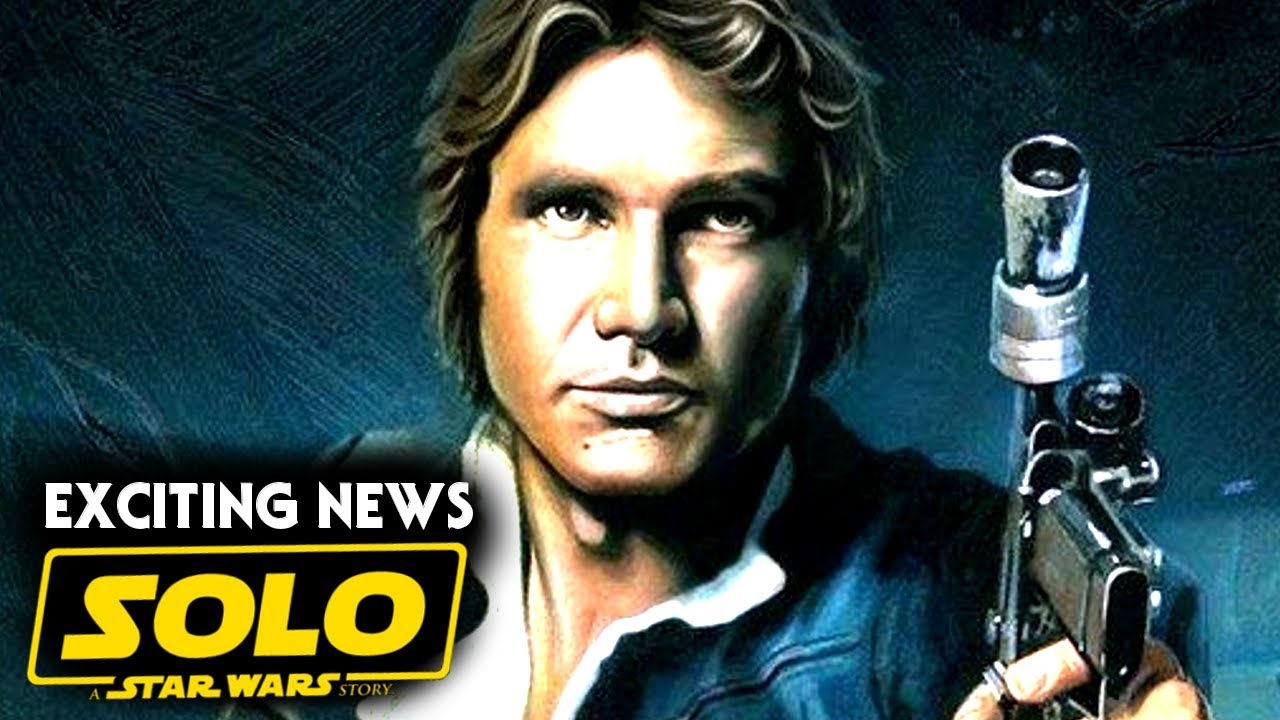 Han Solo Movie Exciting News! Solo A Star Wars Story 1
