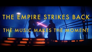 Star Wars The Empire Strikes Back- The Music Makes the Moment 1
