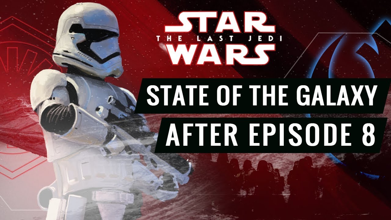 The State Of The Galaxy After Episode VIII | Star Wars Explained 1