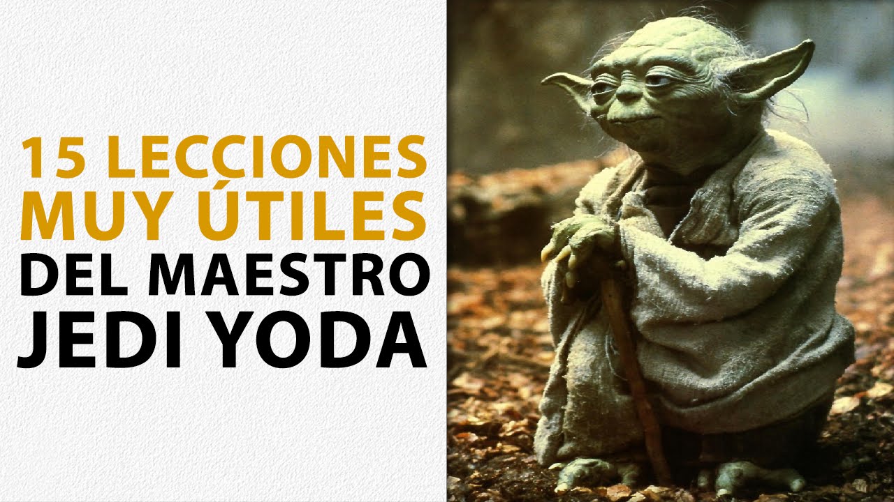 15 Lecciones Muy Útiles Del Maestro Jedi Yoda 1