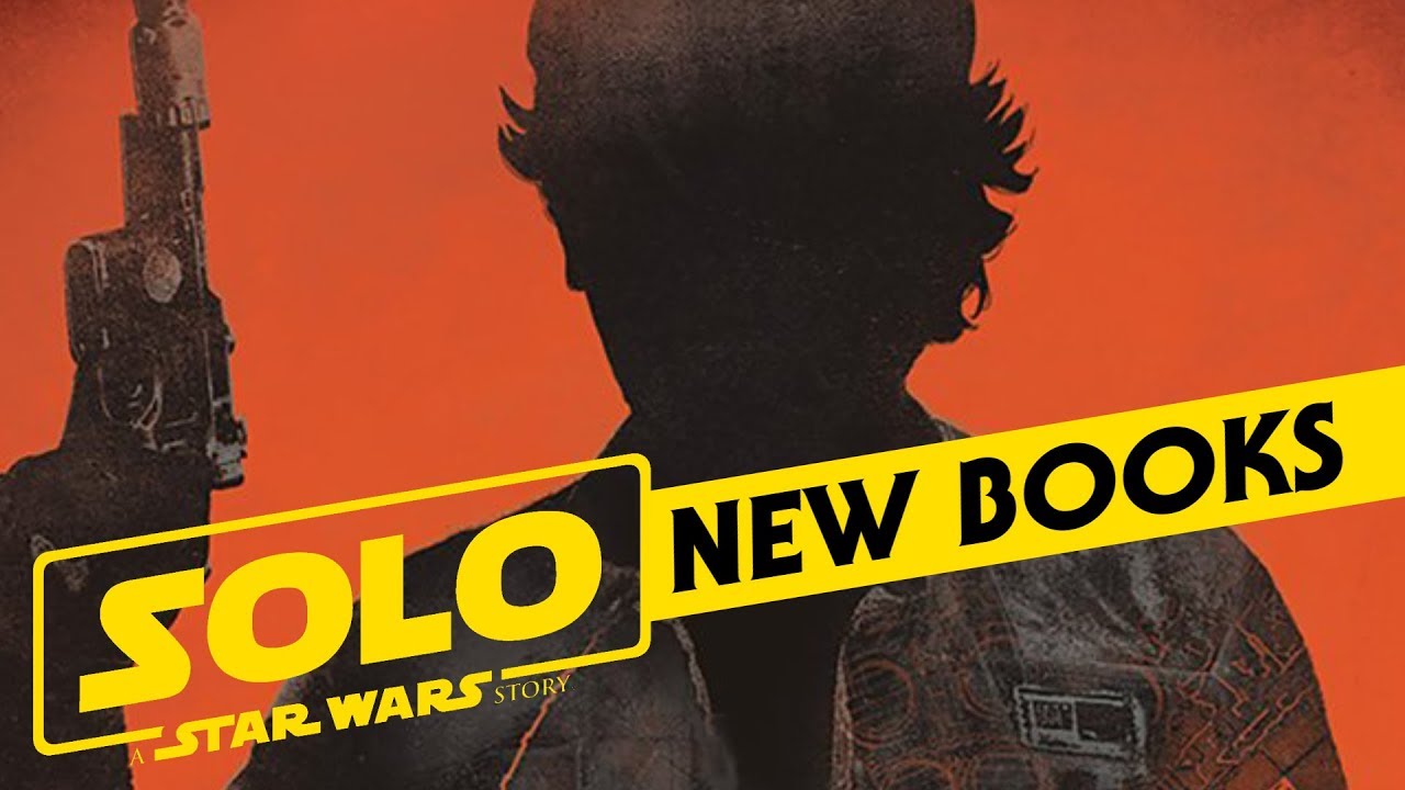 New Books and Comics Releasing for Solo: A Star Wars Story 1