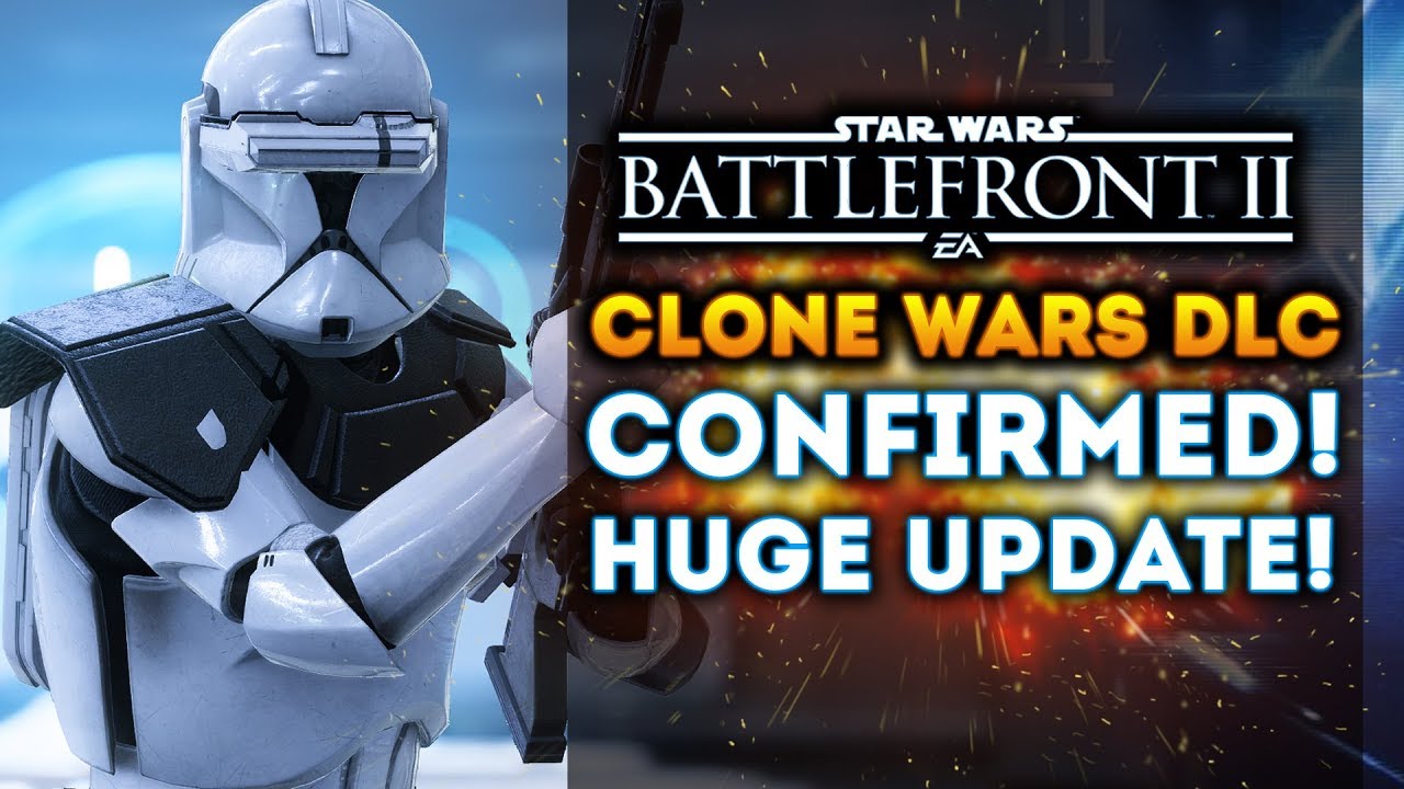 Star Wars Battlefront 2 - CLONE WARS DLC CONFIRMED! Conquest Mode VERY Likely! BIG PATCH UPDATES! 1