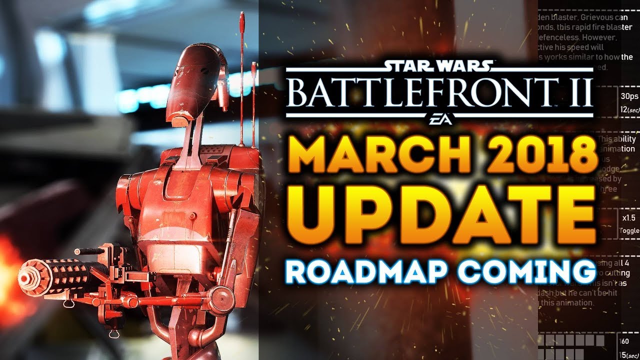 Star Wars Battlefront 2 - MARCH 2018 Update! DLC Roadmap Planned! Season 2 Updates! Droidekas! 1