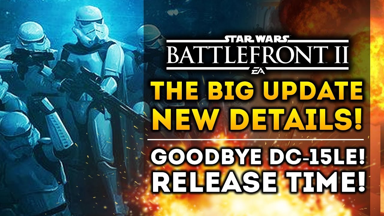 THE BIG UPDATE: New Details, DC-15LE, Balance Fixes and Release Time! Star Wars Battlefront 2 News 1