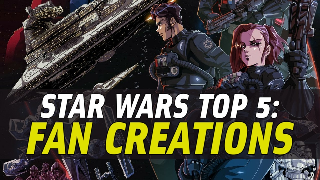 Top 5 Best Star Wars Fan Creations 1