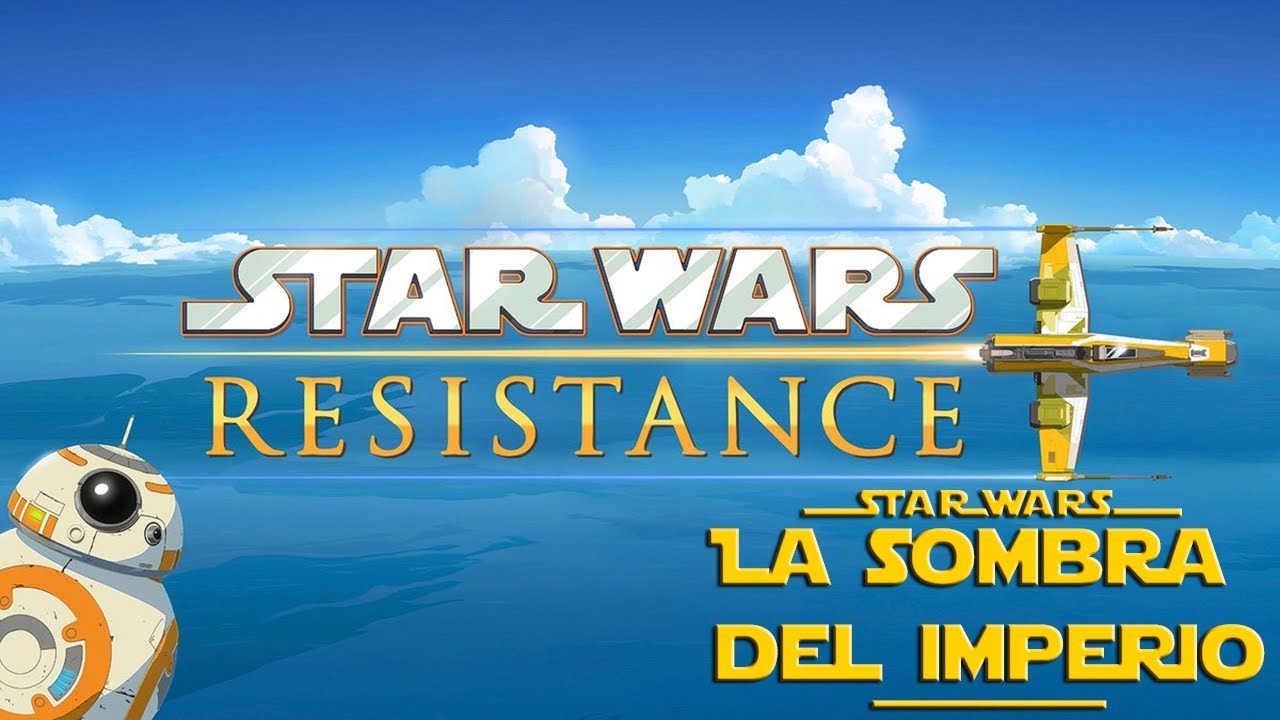 ¡Nueva Serie! ¡Star Wars Resistance Confirmada! ¿Cómo Será? 1