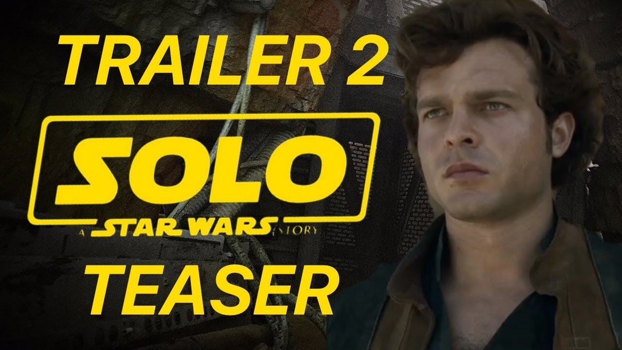 Solo: A Star Wars Story - Trailer #2 Teaser 1