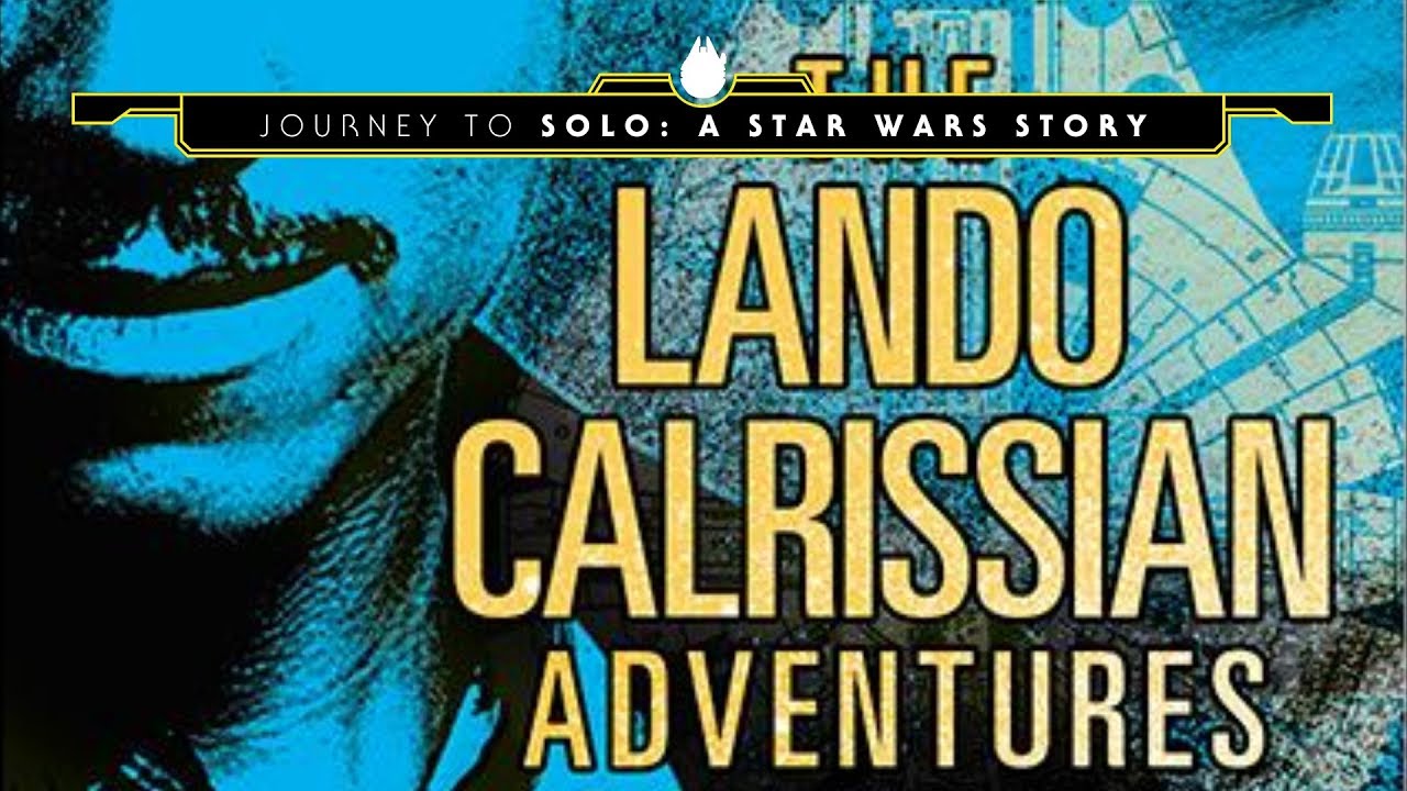The Lando Calrissian Adventures - Journey to Solo: A Star Wars Story 1