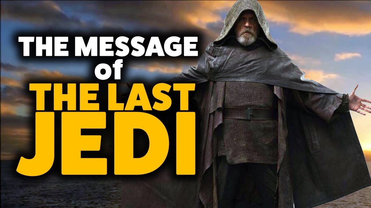 The MESSAGE of The Last Jedi (SPOILERS) 1