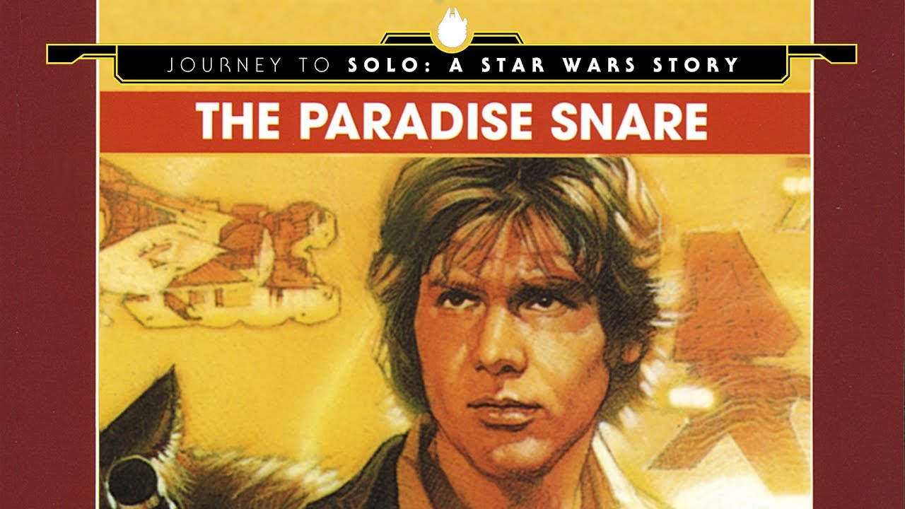The Paradise Snare - Journey to Solo: A Star Wars Story Part 3 1