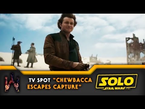 SOLO: A STAR WARS STORY | Tv Spot #9 "Chewie Escapes Capture" 1