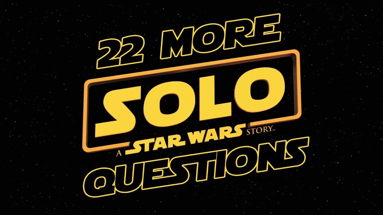 22 More Questions About Solo A Star Wars Story Answered 1
