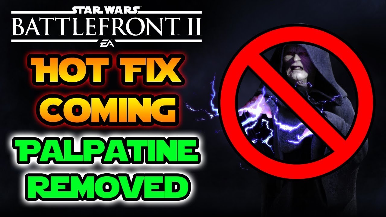 Hotfix Coming! EMPEROR PALPATINE REMOVED! Fixes Coming! Battlefront 2 1