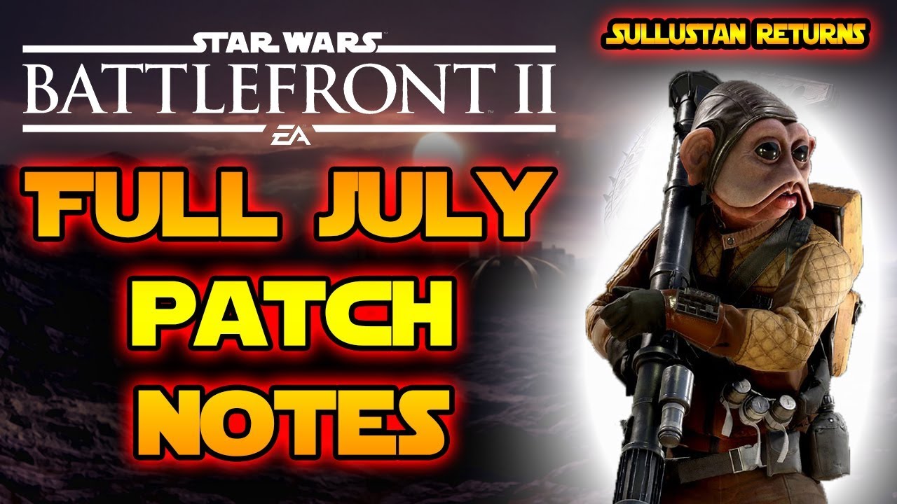 July Full Patch Notes & Release Date! Sullustan Skin, New Game Mode & More! Star Wars Battlefront 2! 1