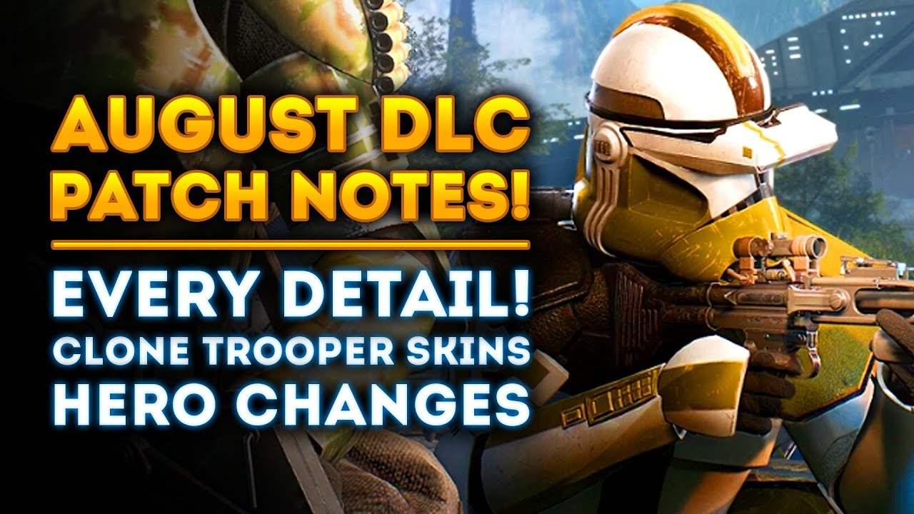 August DLC FULL PATCH NOTES! Clone Trooper Skins, Hero Changes! 1