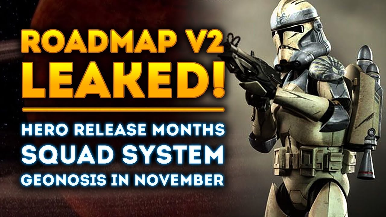 Roadmap Version 2 LEAKED! Squad System, Geonosis, Hero Release Months 1