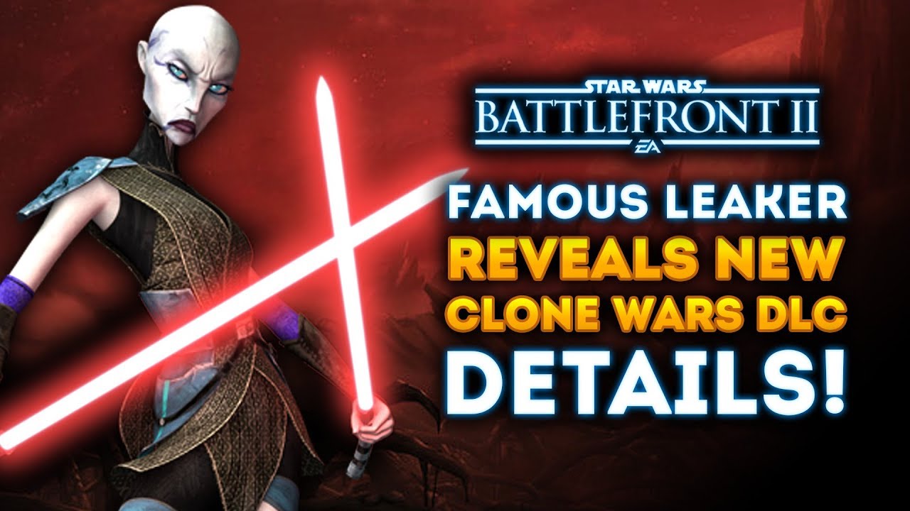 Famous Leaker Reveals NEW CLONE WARS DLC Details! - Star Wars 1