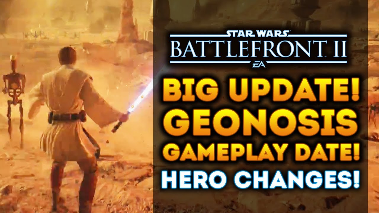 BIG UPDATE! Geonosis Gameplay Date, Hero Changes! Fans Want Clone Wars! Star Wars Battlefront 2 1