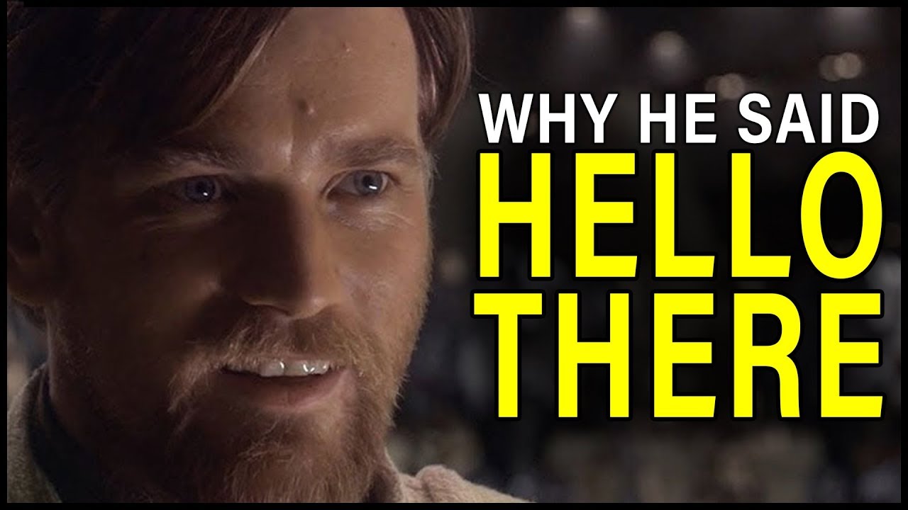 Why did Obi-Wan say "HELLO THERE"? | Star Wars Lore 1