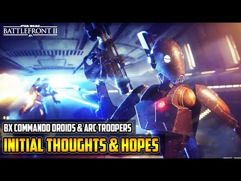 Initial Hopes & Thoughts For Arc Troopers & BX Commando Droids 1