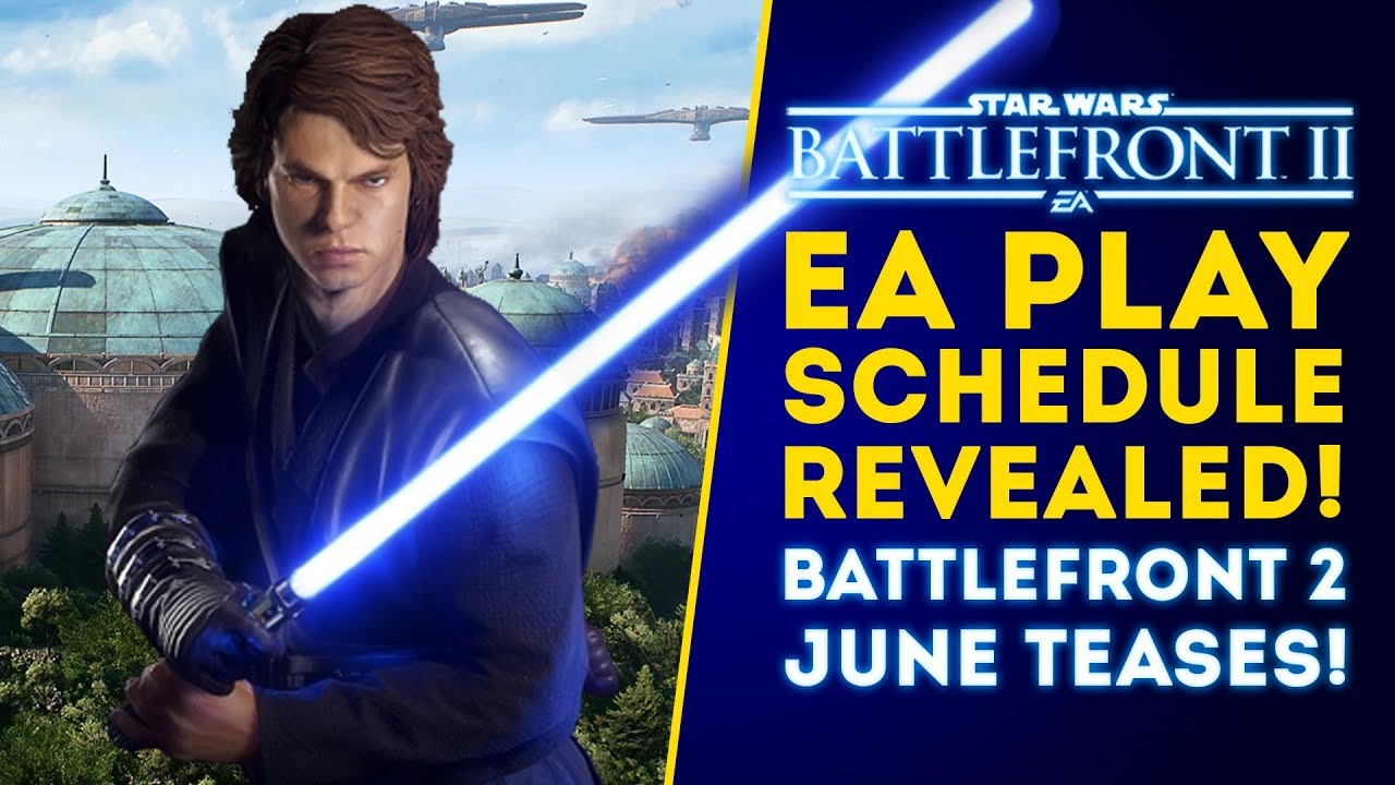 EA Play 2019 Schedule & June Update Teases - Star Wars Battlefront 2 1