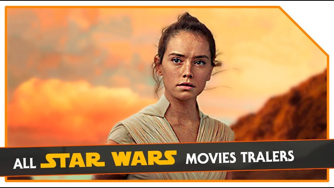 All Star Wars Movies Trailers | A New Hope (1977) - The Rise Of Skywalker (2019) 1