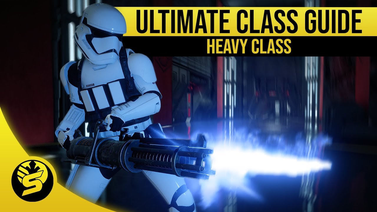 HEAVY CLASS GUIDE - STAR WARS BATTLEFRONT 2 1