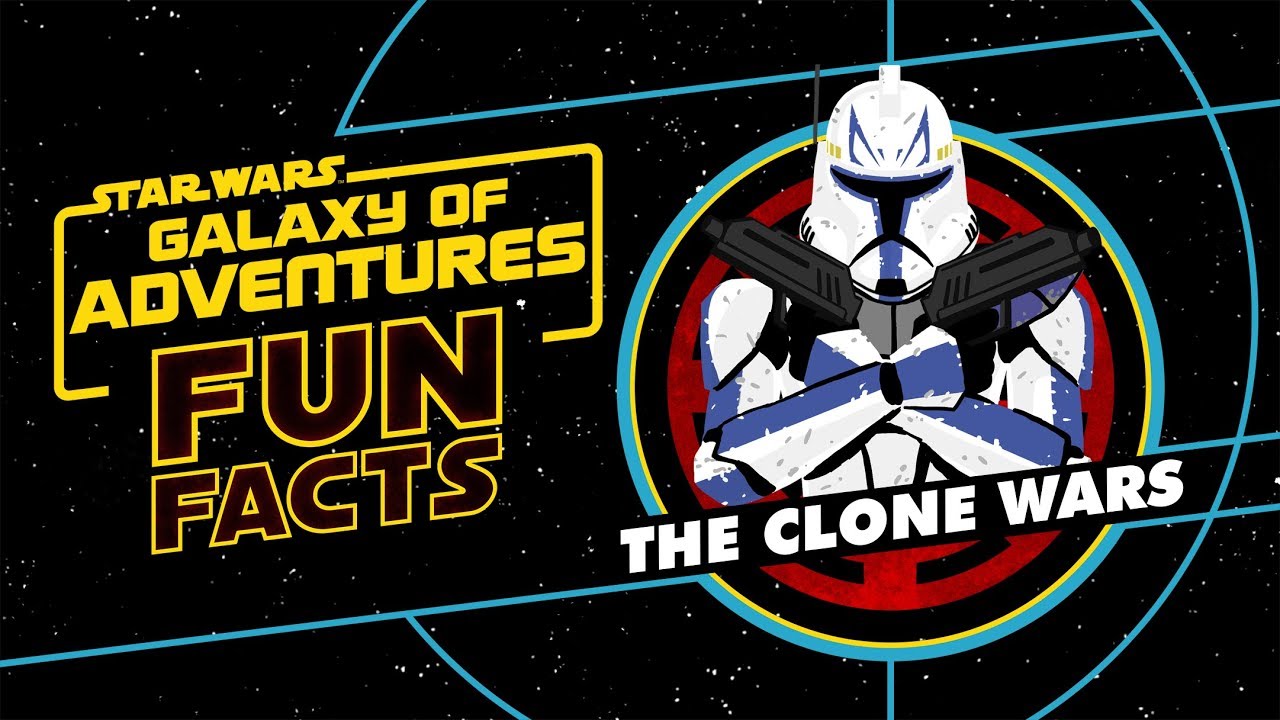 The Clone Wars | Star Wars Galaxy of Adventures Fun Facts 1
