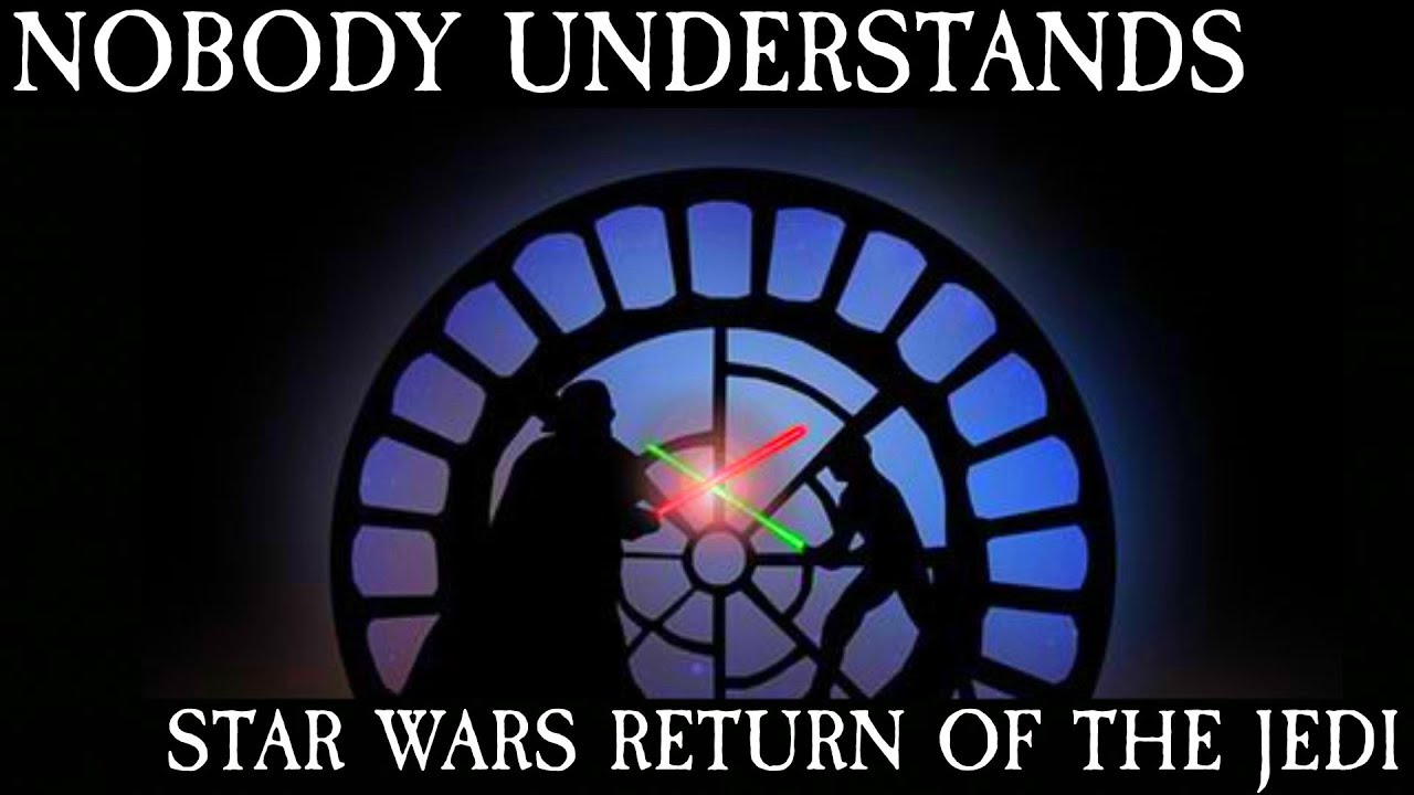 Nobody Understands Star Wars: Return of the Jedi 1