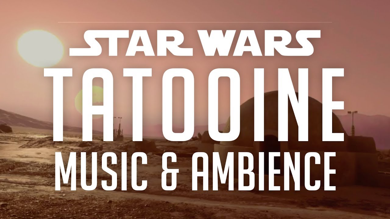 Star Wars Music & Ambience | Tatooine, Desert Sounds/Changing Scenes 1
