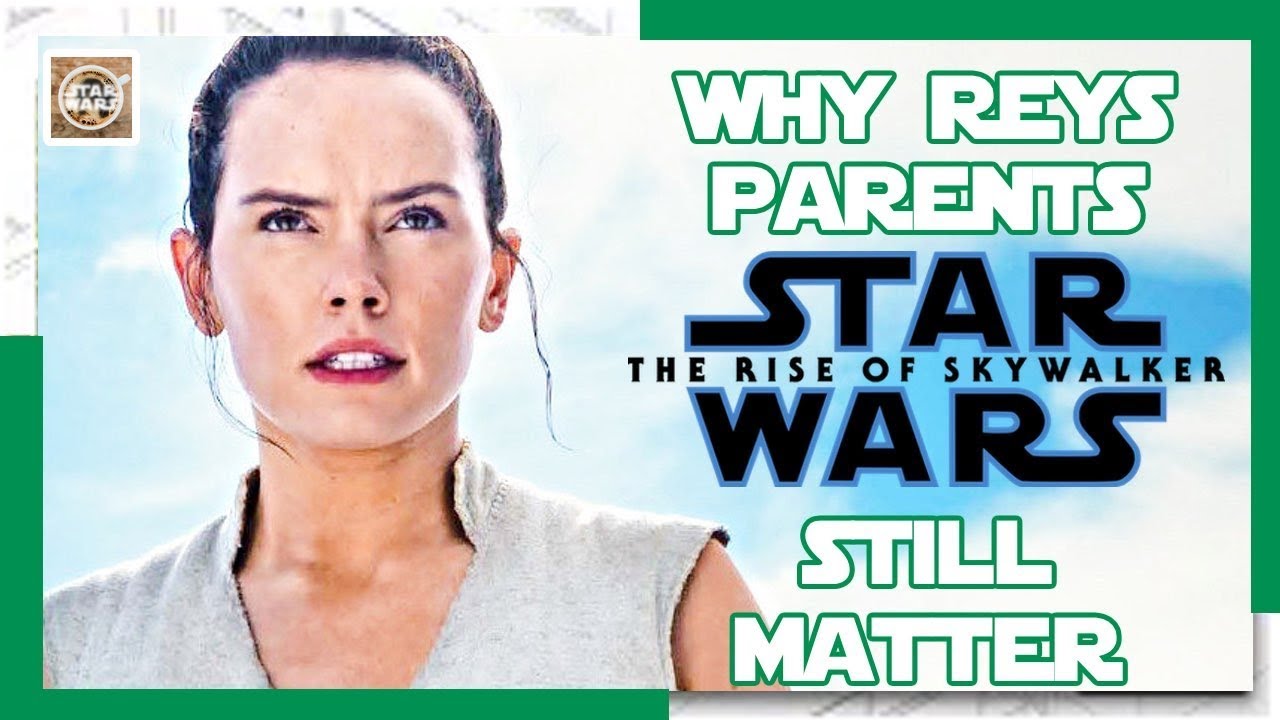 Why Reys Parents Still Matter! - Star Wars Sequel Trilogy 1