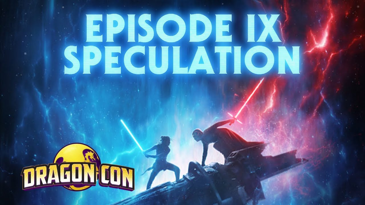 Star Wars Episode IX Rise of Skywalker Speculation Panel - Dragon Con 2019 Panel 1