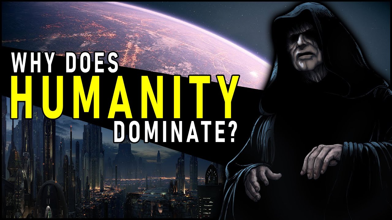 Why are Humans the DOMINANT and MOST COMMON species in Star Wars? 1