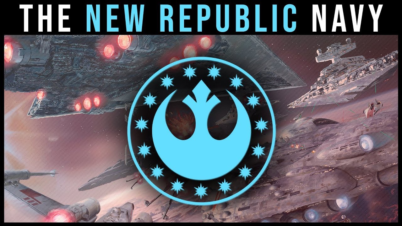 History & Overview of the NEW REPUBLIC NAVY | Star Wars Legends 1