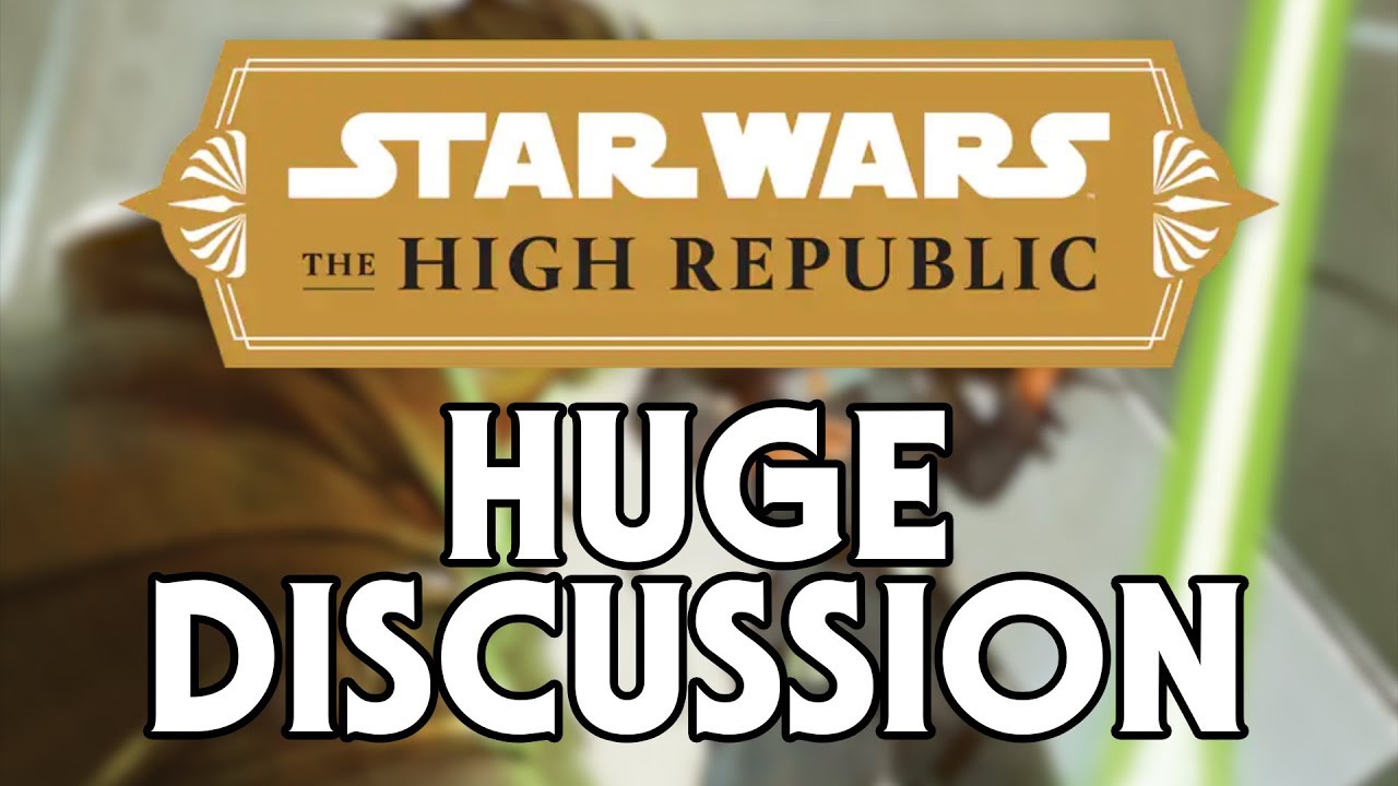 Star Wars The High Republic HUGE Discussion 1