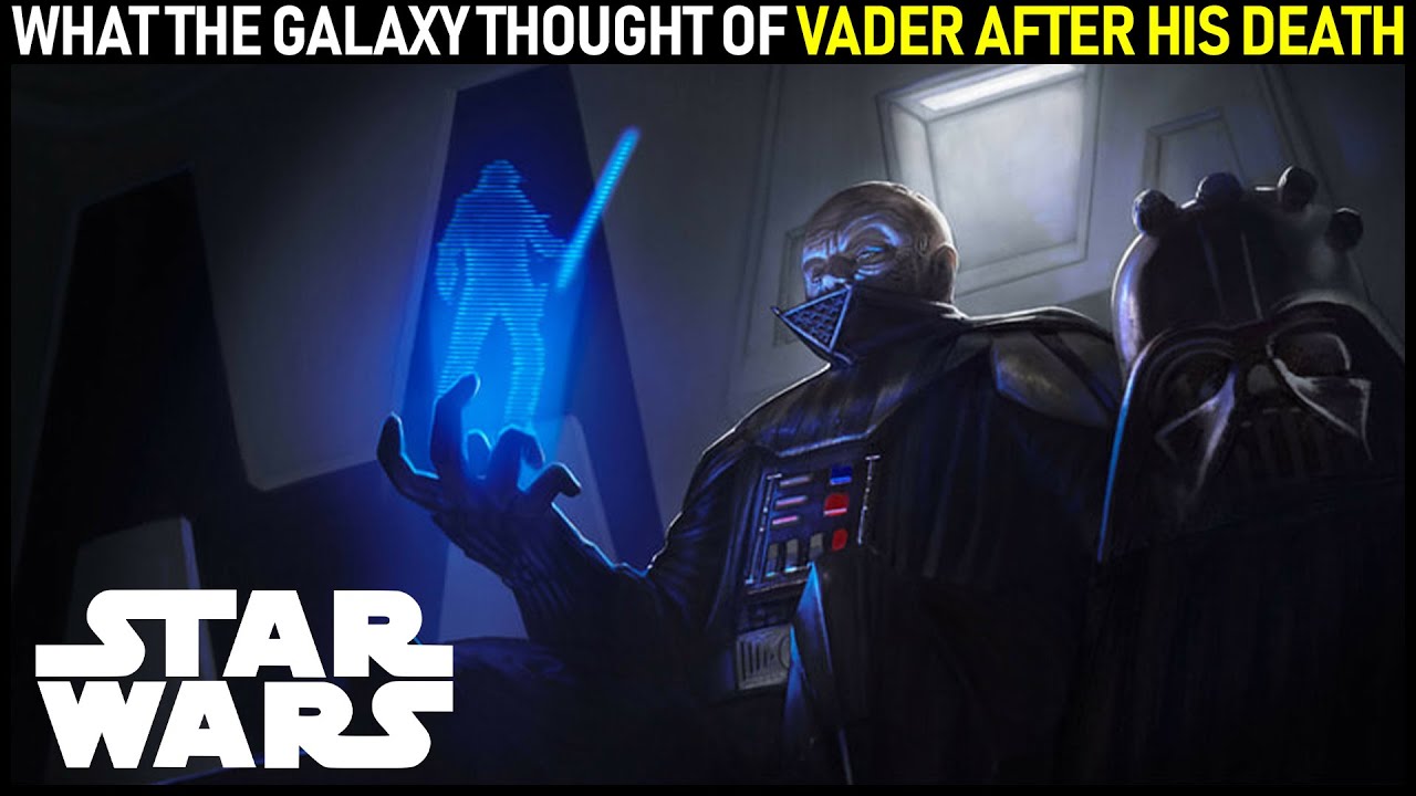 What the Galaxy thought of Darth Vader after his Death 1