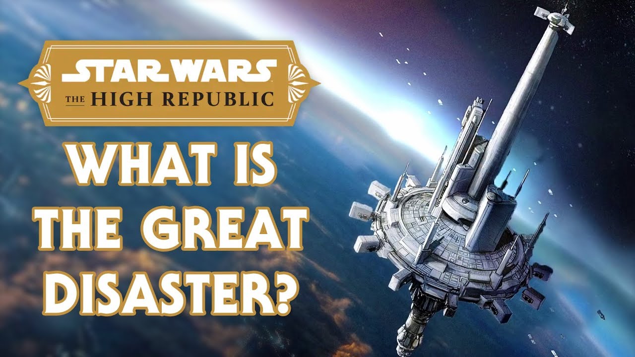 What is the Great Disaster - The High Republic 1