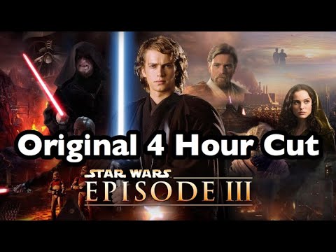 EVERYTHING in the original 4 HOUR cut of Revenge of the Sith 1