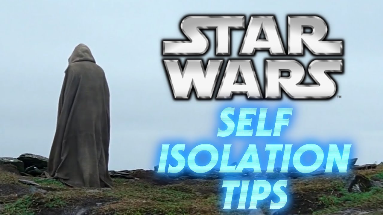 Self Isolation Tips from Star Wars 1