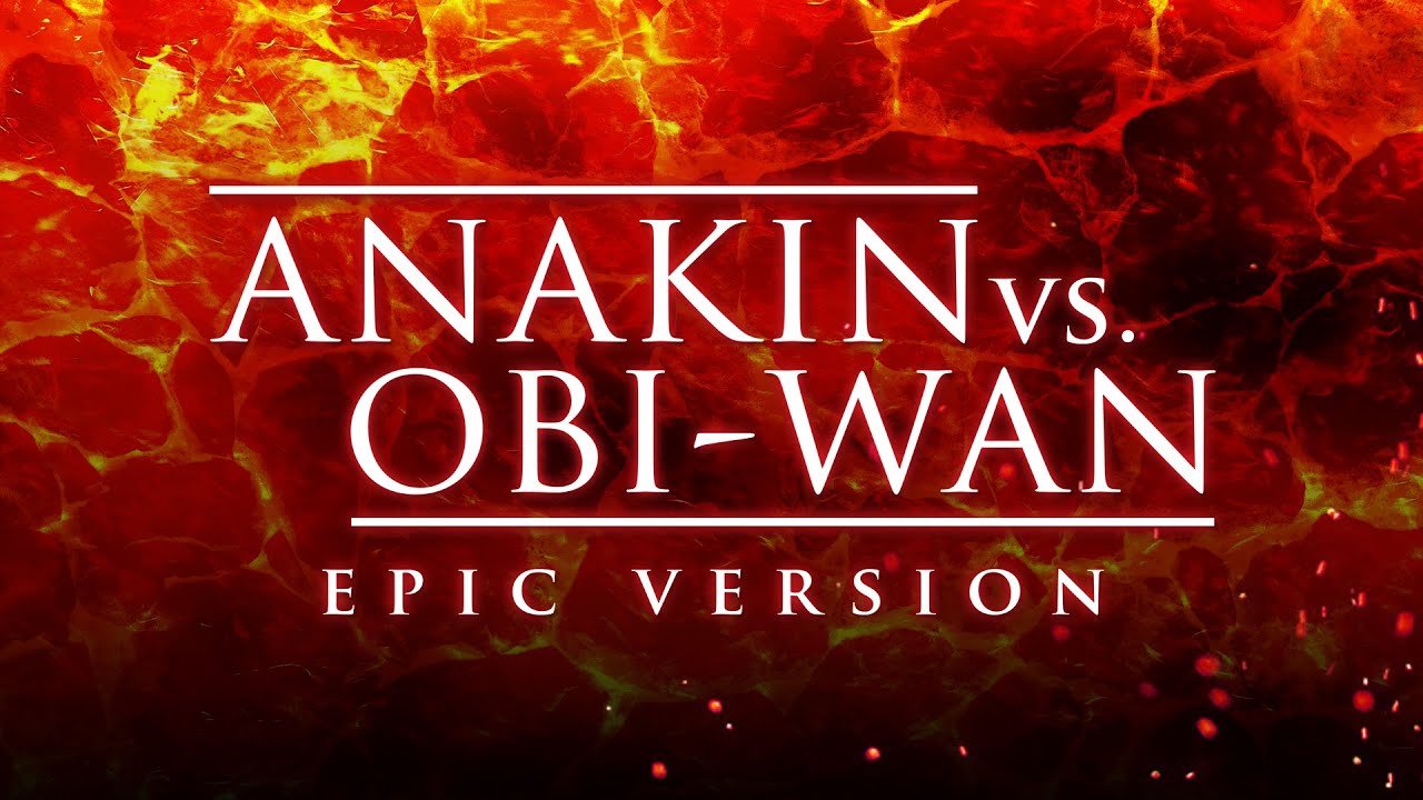 Star Wars: Anakin vs Obi-Wan | EPIC VERSION 1