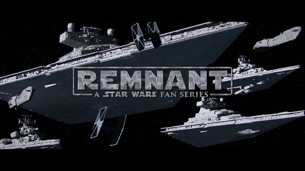 REMNANT: A Star Wars Fan Series [Trailer] 1