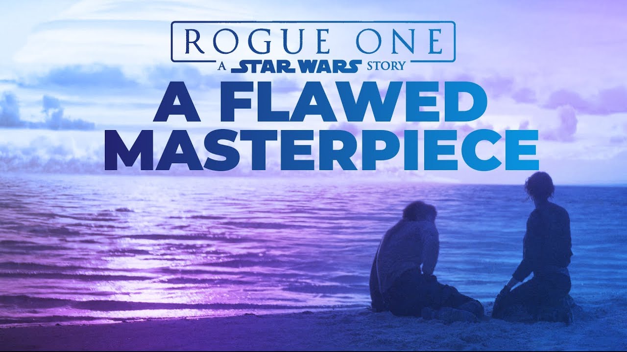 A Flawed Masterpiece - A Rogue One Video Essay 1