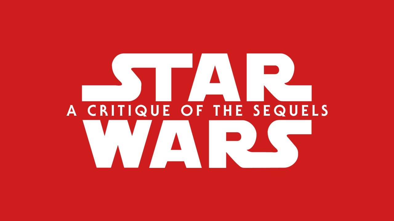Star Wars - A Critique Of The Sequels 1