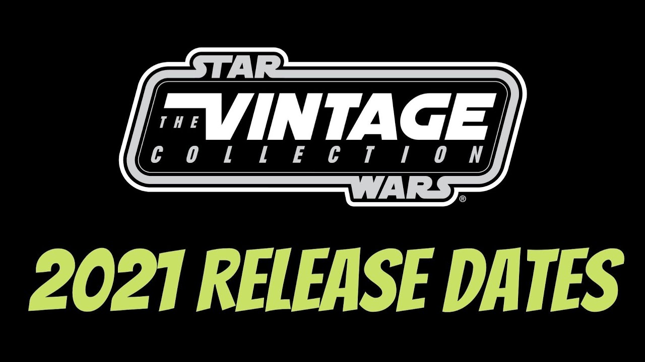 Star Wars The Vintage Collection Release Dates 2021 1