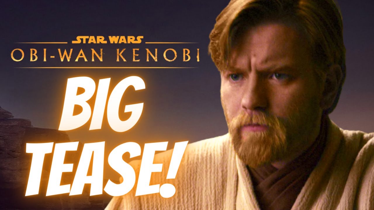 Big Tease for The Obi-Wan Kenobi Series & More News! 1