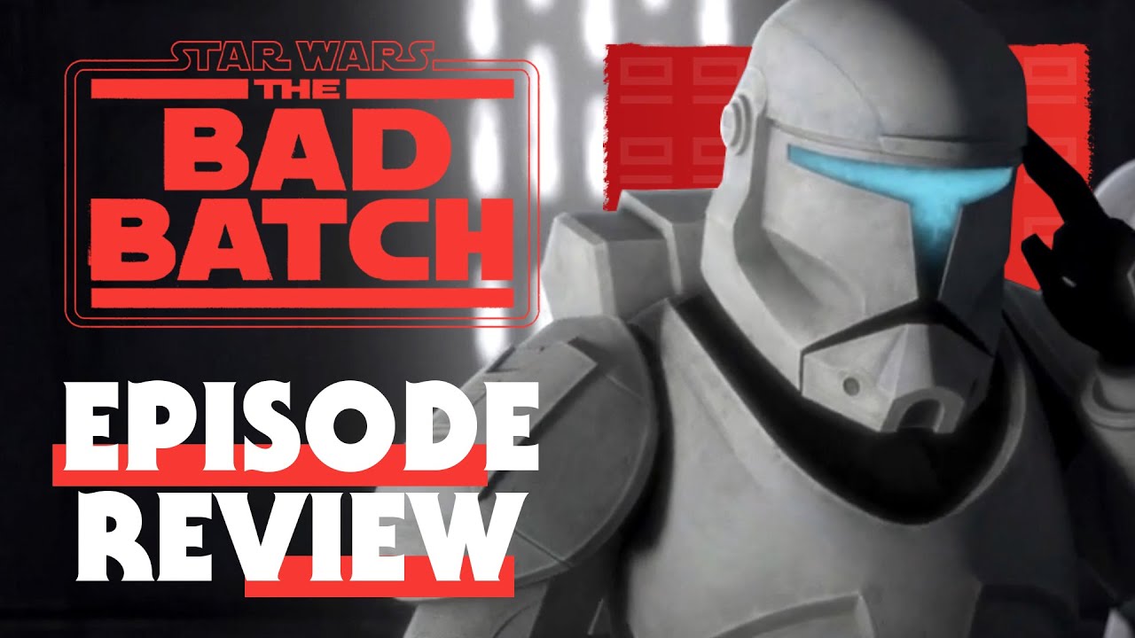 The Bad Batch Season One - War-Mantle Episode Review 1