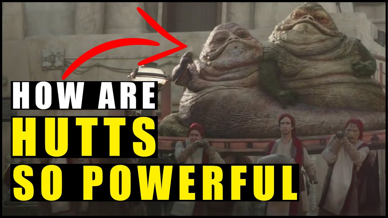 The HUTTS are FAT SLUGS, how are they SO POWERFUL? 1