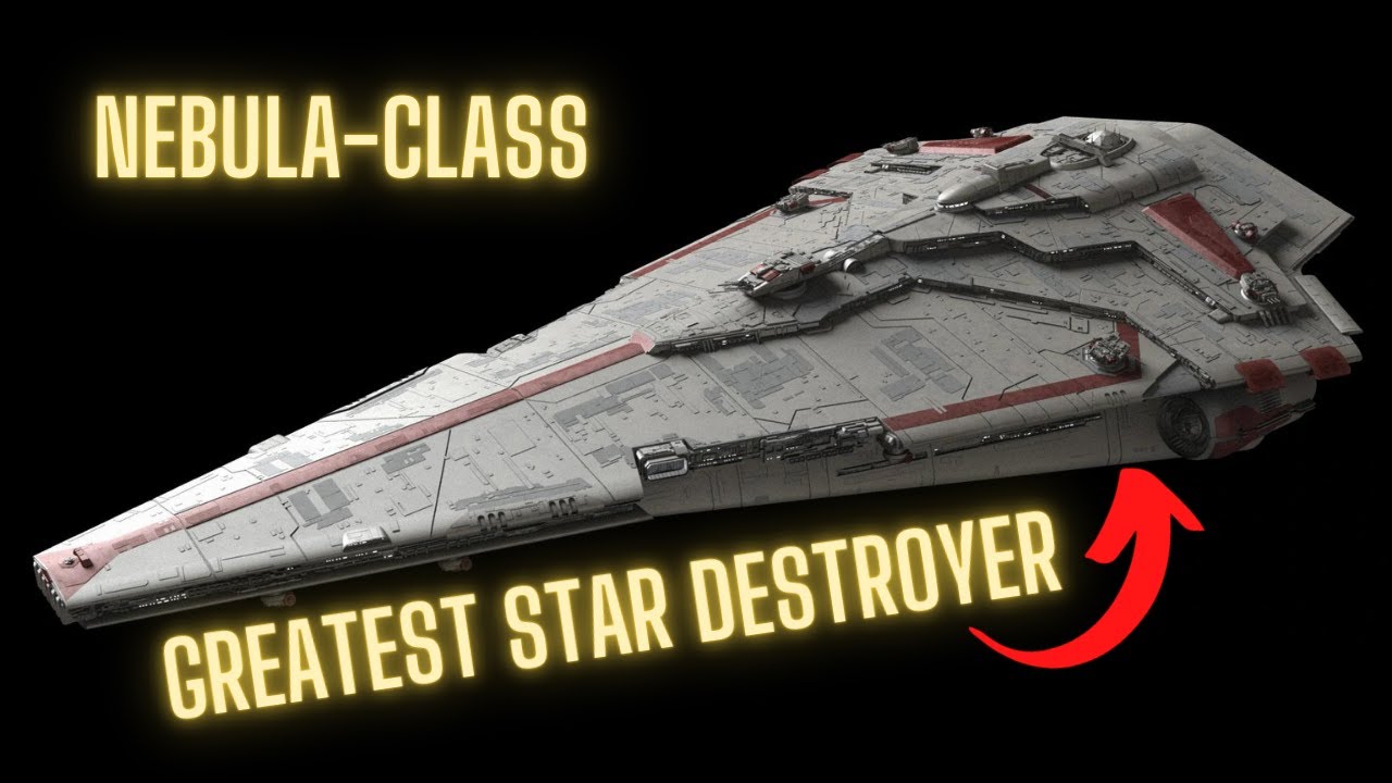Legends Greatest Star Destroyer! The Nebula-class 1